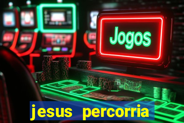 jesus percorria todas as cidades caminho neocatecumenal